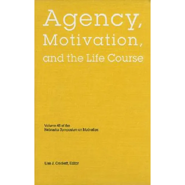 Nebraska Symposium on Motivation, 2001, Volume 48: Agency, Motivation, and the Life Course
