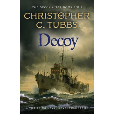 Decoy: a thrilling historical WWII naval adventure