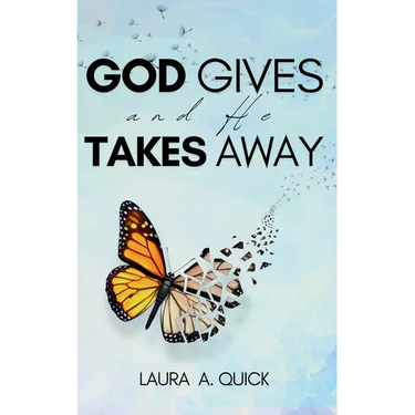 God Gives and He Takes Away