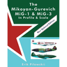 The Mikoyan-Gurevich MiG-1 & MiG-3 In Profile & Scale