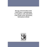 Message of the President of the United States, Communicating, in Compliance with a Resolution of the Senate of the 12th Instant, Information in Relati
