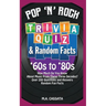 Pop 'n' Rock Trivia Quiz and Random Facts: '60s to '80s: How Much Do You Know About Music From These Three Decades?