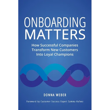 Onboarding Matters: How Successful Companies Transform New Customers Into Loyal Champions