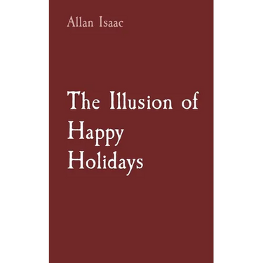 The Illusion of Happy Holidays
