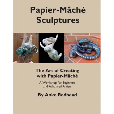 The Art of Creating with Papier-Mâché: A Workshop for Beginners and Advanced Artists