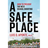 A Safe Place: How to Prevent the Next School Shooting