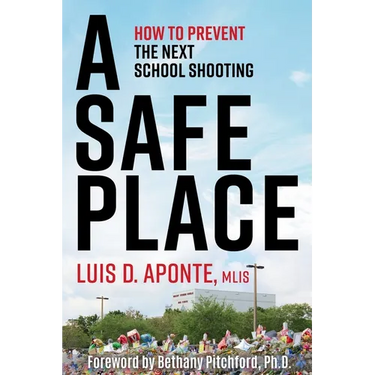 A Safe Place: How to Prevent the Next School Shooting