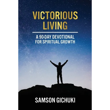 Victorious Living: A 90-Day Devotional To Spiritual Growth