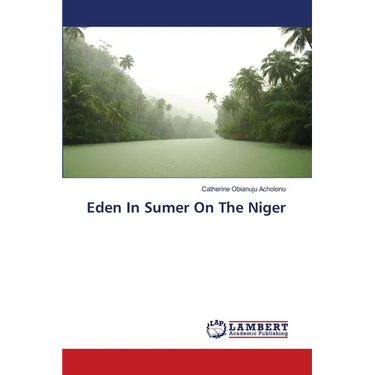 Eden In Sumer On The Niger