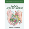 God's Healing Herbs: Third Edition: Newly Revised and Updated
