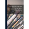Painting in the Twentieth Century