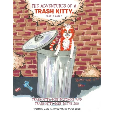 The Adventures of a Trash Kitty, Part 2 and 3: Trash Kitty Goes to School and Trash Kitty Goes to the Zoo