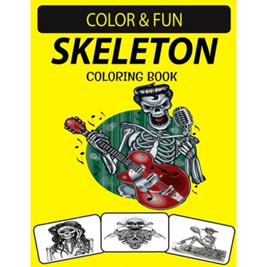 Skeleton Coloring Book: An Excellent Skeleton Coloring Book for Adults Including Sugar Skeleton