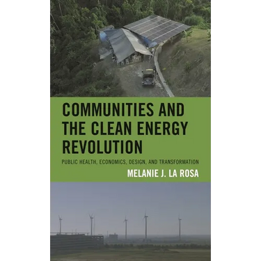 Communities and the Clean Energy Revolution: Public Health, Economics, Design, and Transformation