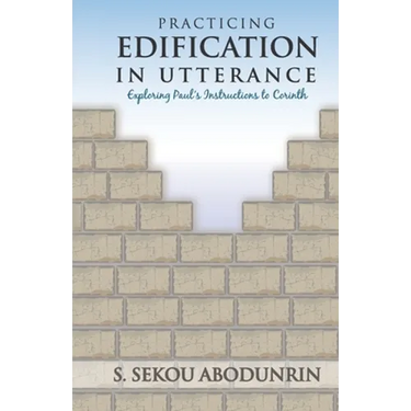 Practicing Edification In Utterance: Exploring Paul's instructions to Corinth