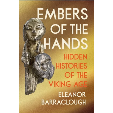 Embers of the Hands: Hidden Histories of the Viking Age