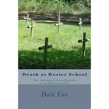 Death at Dozier School: The Attempted Assassination of an American City