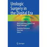 Urologic Surgery in the Digital Era: Next Generation Surgery and Novel Pathways
