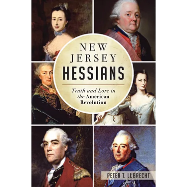 New Jersey Hessians: Truth and Lore in the American Revolution
