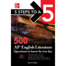 5 Steps to a 5: 500 AP English Literature Questions to Know by Test Day, Third Edition