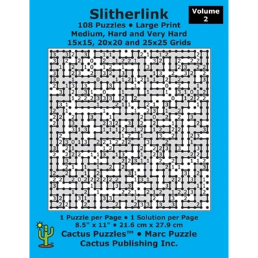 Slitherlink - 108 Puzzles; Medium, Hard and Very Hard; Volume 2; Large Print (Cactus Puzzles): 1 puzzle/pg,1 solution/pg; 8.5" x 11"; 21.6 x 27.9 cm;