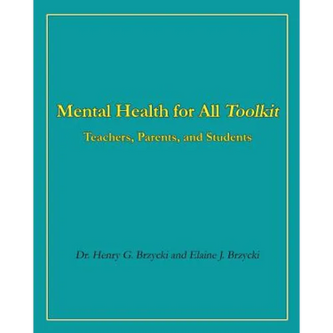 Mental Health for All Toolkit: Teachers, Parents, and Students