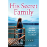 His Secret Family: An absolutely emotional page turner