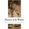 Hammer of the Witches: Malleus Maleficarum