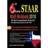 6th Grade STAAR Math Workbook 2018: The Most Comprehensive Review for the Math Section of the STAAR TEST