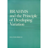 Brahms and the Principle of Developing Variation: Volume 2