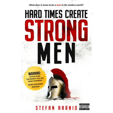 Hard Times Create Strong Men