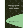 Guide to West Point, and the U.S. Military Academy