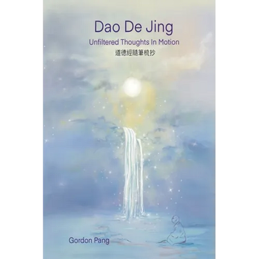 Dao De Jing: Unfiltered Thoughts in Motion