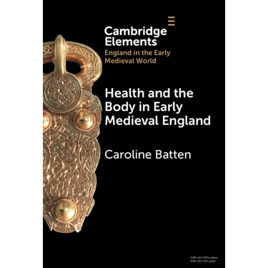 Health and the Body in Early Medieval England
