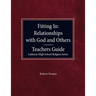 Fitting in: Relationships with God and Others Teacher Guide Lutheran High School Religion Series