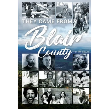 They Came From Blair County