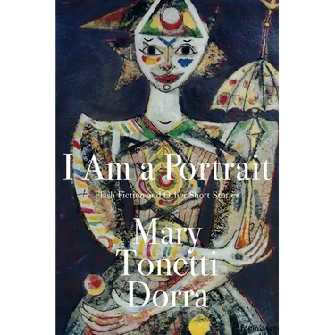 I Am a Portrait: Flash Fiction and Other Short Stories