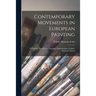 Contemporary Movements in European Painting: Surrealism, Abstract Art, Futurism, Expressionism, Cubism, Dadaism, Fauves