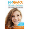 Embrace the Journey & Leave Smiling: Your Guide to Orthodontics