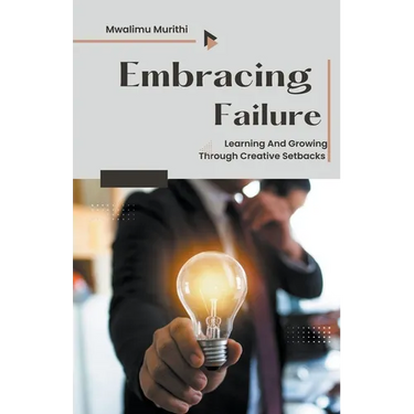 Embracing Failure: Learning and Growing Through Creative Setbacks