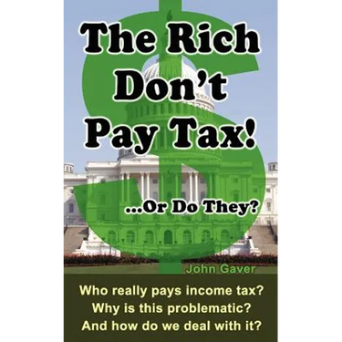 The Rich Don't Pay Tax! ...Or Do They?: Who really pays income tax? Why is this problematic? And how do we deal with it?