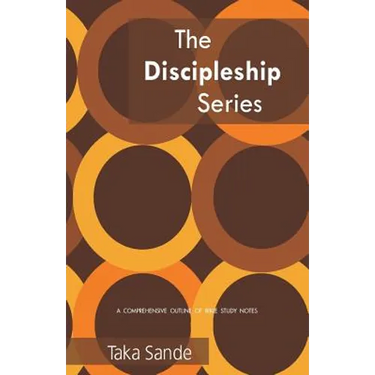 The Discipleship Series: A Comprehensive Outline Of Bible Study Notes