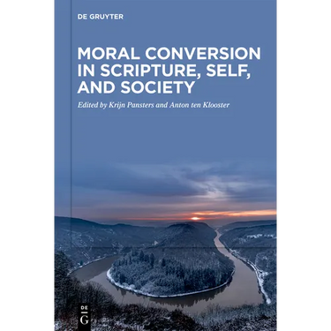 Moral Conversion in Scripture, Self, and Society