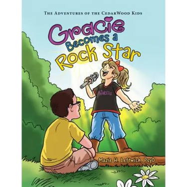 Gracie Becomes a Rock Star: The Adventures of the Cedarwood Kids
