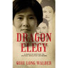 Dragon Elegy: A Memoir of Surviving the Cultural Revolution and Beyond