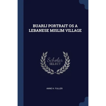 Buarij Portrait OS a Lebanese Mislim Village