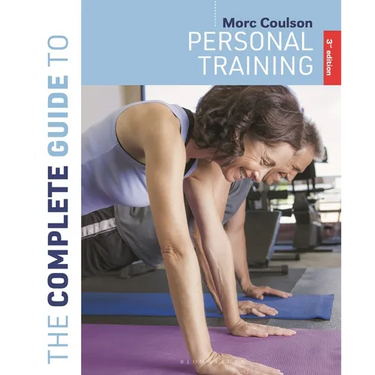 The Complete Guide to Personal Training: 3rd Edition