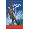 World According to Tom Hanks: The Life, the Obsessions, the Good Deeds of America's Most Decent Guy