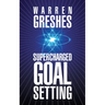 Supercharged Goal Setting