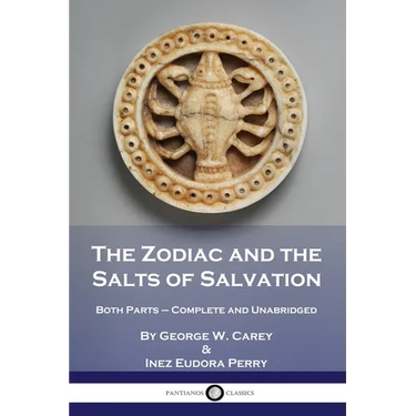 The Zodiac and the Salts of Salvation: Both Parts - Complete and Unabridged